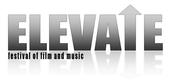 ELEVATE FESTIVAL of Film and Music profile picture