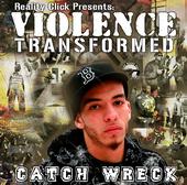 Catch Wreck... Violence Transformed.. Soon Come!! profile picture