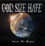 God Size Hate (Is seeking a drummer) profile picture