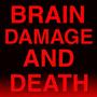 Brain Damage And Death profile picture