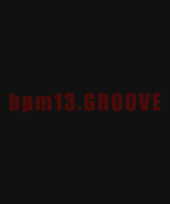 bpm13.GROOVE(New songs up,NOW!!!) profile picture