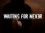 Waiting for Never profile picture