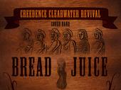 BREAD JUICE (Creedence Clearwater Revival) profile picture