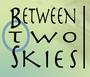 Between Two Skies profile picture