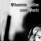 Phantom ladies over Paris profile picture