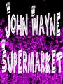 The John Wayne Supermarket profile picture