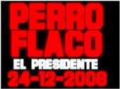 Perro Flaco [PRESIDENTE - 24/12/2008] profile picture