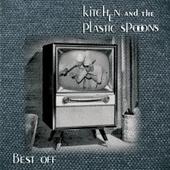 Kitchen and the Plastic Spoons - Best Off profile picture