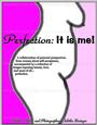 "Perfection: It is Me!" ~ THE BOOK profile picture