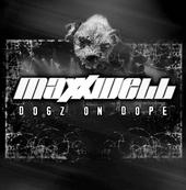 MAXXWELL "DOGZ ON DOPE " in stores now! profile picture