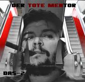 NEUES DEMOALBUM!!! Der Tote Mentor!!! DAS-2 profile picture