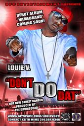 Louie V-3 Words 4 U Hataz:Dont Do Dat!!! profile picture