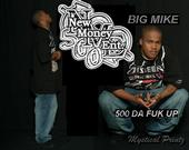 ITS BIG MIKE BITCH!!!500{N.M.E} profile picture