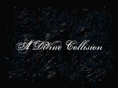 A Divine Collision NEW STUFF COMING profile picture