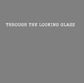 Through The Looking Glass profile picture