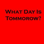 What Day Is Tommorow? profile picture