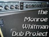 the Monroe Whitman Dub Project profile picture