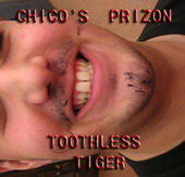 CHICO’S PRIZON ~ TOOTHLESS TIGER profile picture