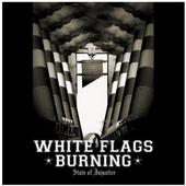 WHITE FLAGS BURNING - Album out now !!! profile picture