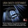 Michael Troy Downing/Urban Smooth E.N.T. profile picture