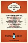 Croc Madame Vs. Croc Monsieur THURSDAY 5th JUNE! profile picture