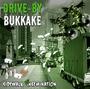 DRIVE-BY BUKKAKE (SHIRTS ARE IN!) profile picture