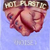 Hot Plastic (Noise) profile picture