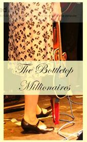 The Bottletop Millionaires - new songs up! profile picture