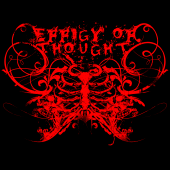 EFFIGY OF THOUGHT(Needs a Bassist!) profile picture