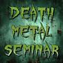 DEATH METAL SEMINAR profile picture