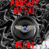 Podsafe Metal Pilot profile picture