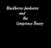 Blackberry Jamboree and the Conspiracy Theory profile picture