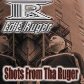 Ed E. Ruger : Shots From Tha Ruger profile picture