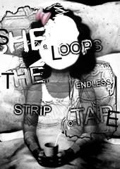 SHE LOOPS THE ENDLESS STRIP OF TAPE profile picture