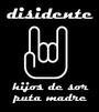 HIJOS DE SOR PUTA MADRE (disidente fans) profile picture