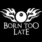 Born Too Late profile picture