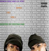 ROACH GIGZ AND LIL 4TAYâ€¢ B!TCH I GO VOL.1â€¢ OUT profile picture