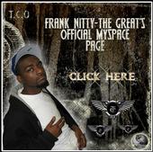 Frank Nitty-The Great {NEW MUSIC-CHECK IT OUT} profile picture