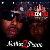 Tre Da Kid Nothin 2 Prove Coming Soon!!!!! profile picture