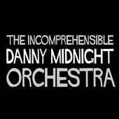 The Incomprehensible Danny Midnight Orchestra profile picture