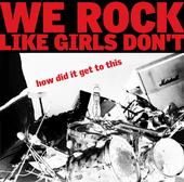 WE ROCK LIKE GIRLS DON'T (Album out now!) profile picture