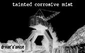 TAINTED CORROSIVE MIST (((looking for gigs))) profile picture