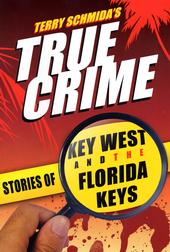 Terry Schmida's True Crime Stories of Key West profile picture