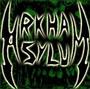 ArkhaM AsyluM [NoreturN SicknesS is out now] profile picture