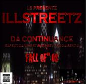 ILLSTREETZ NEW ALBUM.DA CONTINUANCE.FALL OF 08 profile picture