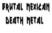 MEXICAN BRUTAL DEATH METAL profile picture