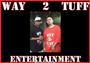 WAY-2-TUFF ENTERTAINMENT profile picture