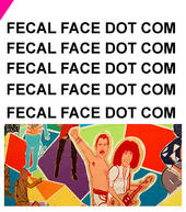 fecalfecalface