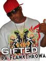 Gifted Da FlameThrowa--Get My Album Here profile picture