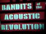 Bandits Of The Acoustic Revolution profile picture